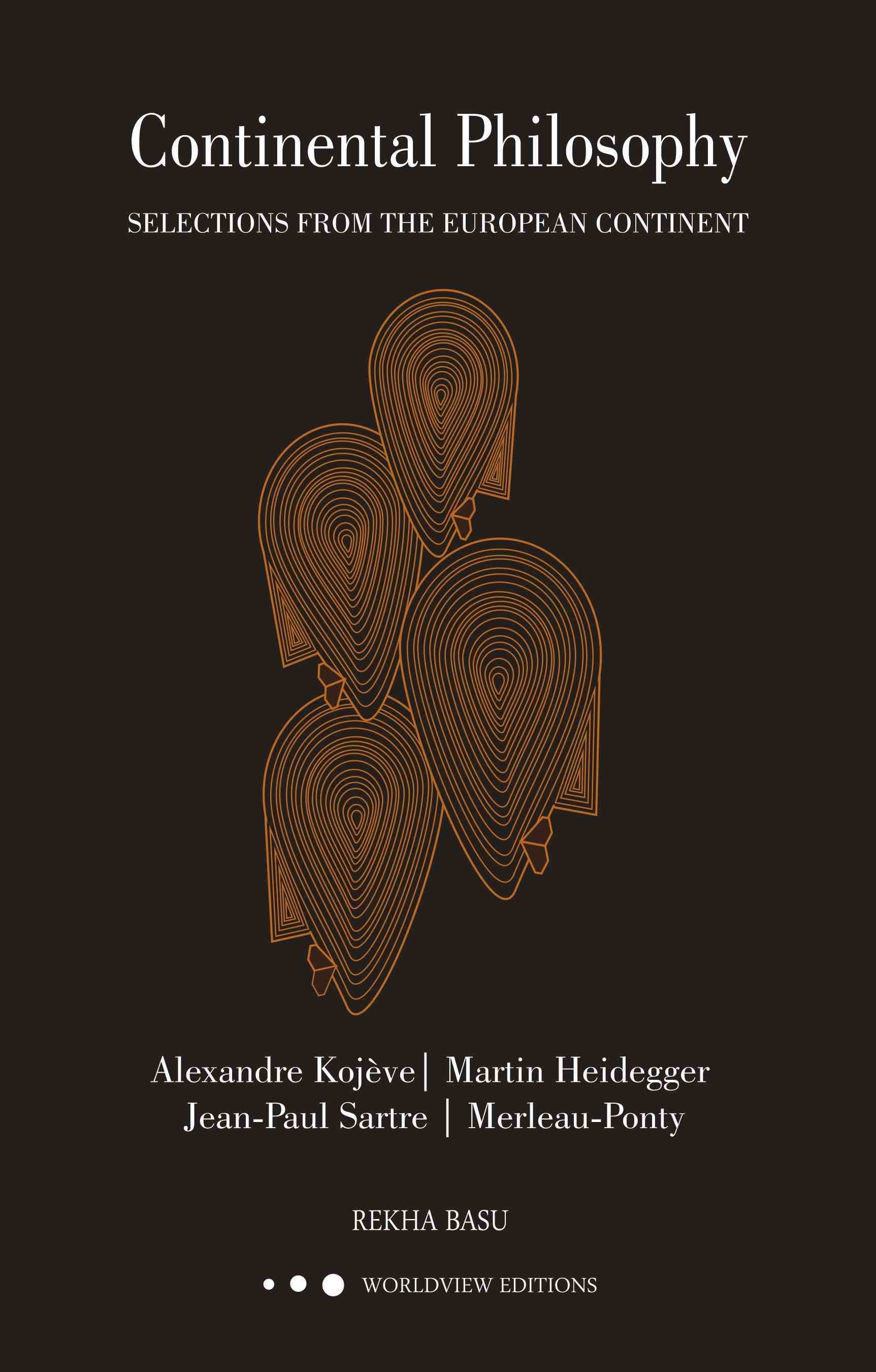 CONTINENTAL PHILOSOPHY: SELECTIONS FROM THE EUROPEAN CONTINENT