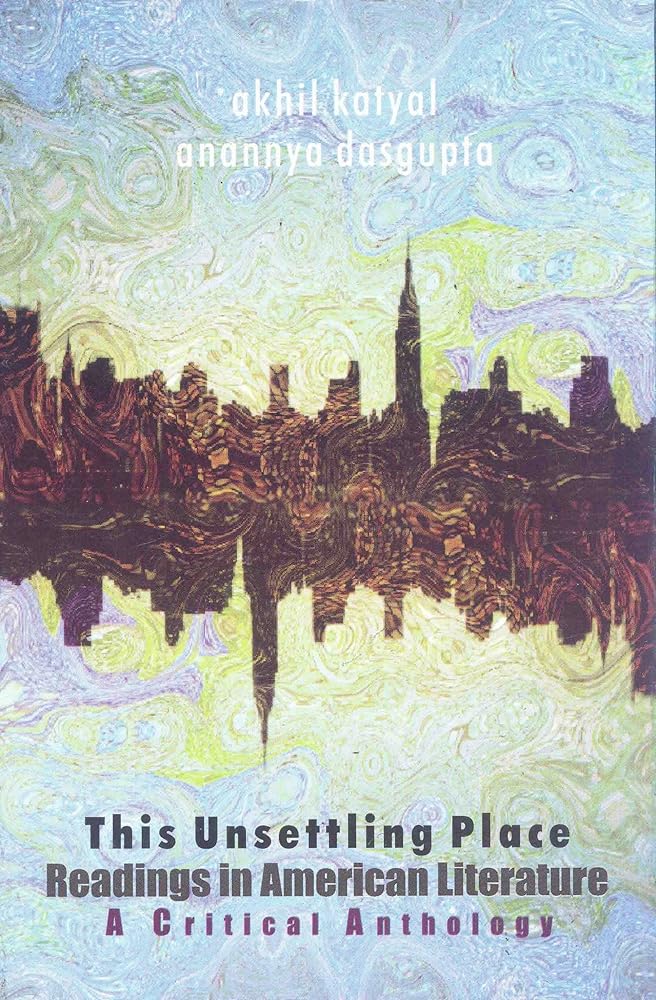 THIS UNSETTLING PLACE READINGS IN AMERICAN LITERATURE A CRITICAL ANTHOLOGY cover image